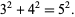  3^2+4^2=5^2. 