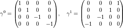  \gamma^0 = \begin{pmatrix} 
1 & 0 & 0 & 0 \\
0 & 1 & 0 & 0 \\ 
0 & 0 & -1 & 0 \\
0 & 0 & 0 & -1 \end{pmatrix},\quad
\gamma^1 = \begin{pmatrix}
0 & 0 & 0 & 1 \\
0 & 0 & 1 & 0 \\
0 & -1 & 0 & 0 \\
-1 & 0 & 0 & 0 \end{pmatrix} 