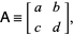  A=[a b; c d], 