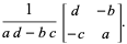 1/(ad-bc)[d -b; -c a].