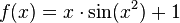 f(x)=x\cdot\sin(x^2) + 1